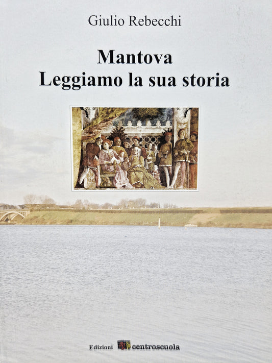 Mantova - Leggiamo la sua storia