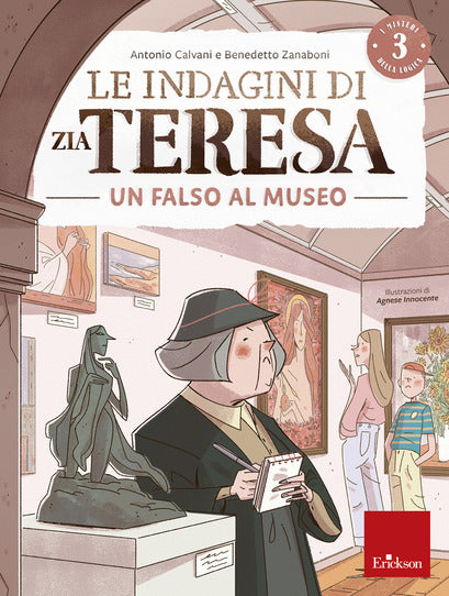 Le indagini di zia Teresa. I misteri della logica - Un falso al museo (Vol. 3)