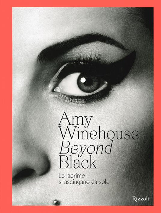 Amy Winehouse. Beyond black. Le lacrime si asciugano da sole